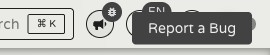 The Report a Bug button in the top-right corner of the navigation bar
